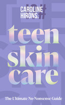 Image for "Teen Skincare: the Ultimate No Nonsense Guide"