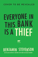 Image for "Everyone in This Bank Is a Thief"